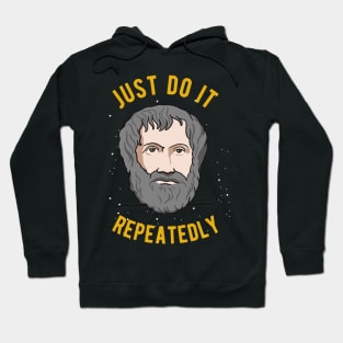 Aristotle Quote Philosophy We Are What We Do Repeatedly Hoodie